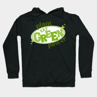 Plant Power - Eat Green Hoodie